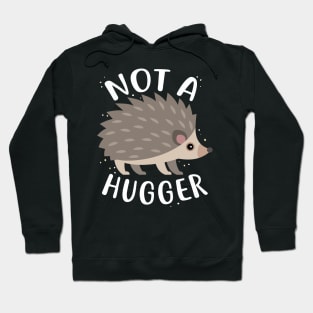 Hedgehog Not a Hugger Hoodie